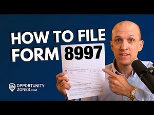 How to File IRS Form 8997 (For Opportunity Zone Investors)