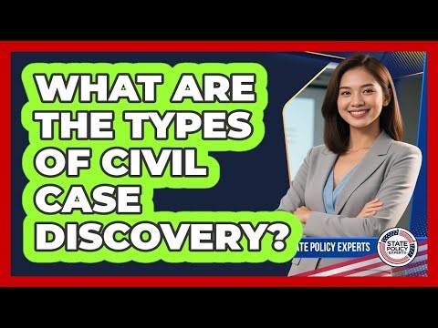What Are The Types Of Civil Case Discovery?