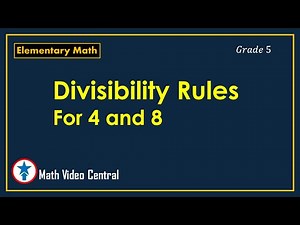 Divisibility Rules for 4 and 8 | Grade 5 Math | Elementary Math | Math Video Central