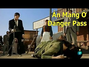 Phim cao bồi: ÁN MẠNG Ở DANGER PASS (Phụ đề Việt ngữ)
