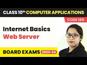 Web Server - Internet Basics | Class 10 Computer Applications (Code 165) 2022-23