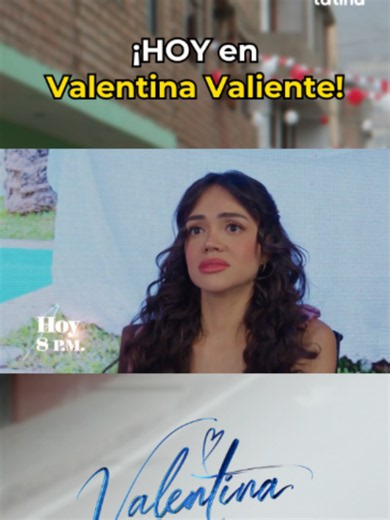 Valentina Valiente capítulo 77: avance y horario hoy 8:00 p.m.