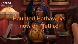 Haunted Hathaways Now Streaming on Netflix