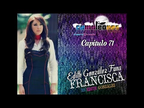 Edith González Camaleones Capitulo 71