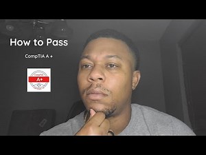 How To Pass CompTIA A+ | 2023 outline and resources