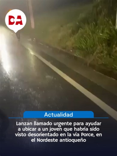 A través de redes sociales, ciudadanos y medios comunitarios hicieron un llamado urgente para ayudar a localizar a un joven que, según reportes, se encontraría desorientado en la vía Porce, en la subregión del Nordeste antioqueño. 🚨🆘 La publicación ha sido compartida ampliamente con el fin de obtener información que permita dar con su paradero y garantizar su bienestar. Las personas que difundieron la alerta solicitan a quienes transiten por el sector o tengan información sobre el joven comuni