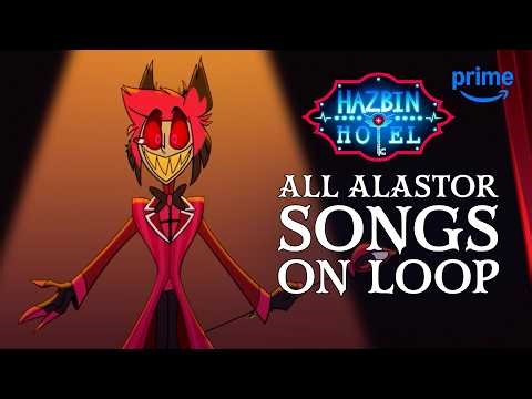 LIVE! All Alastor Songs ON LOOP! | Hazbin Hotel | Prime Video