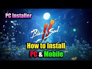 Blade & Soul 2 How to Install on PC & Mobile