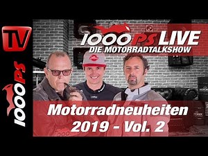 1000PS Live - Die Motorradneuheiten 2019 Teil 2