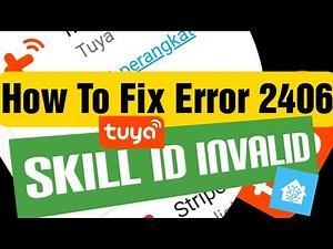 Tuya Integration - Error 2406: Skill id Invalid