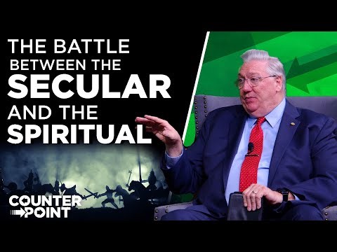 The Battle between the Secular & the Spiritual | Counterpoint with Mike Hixson & BJ Clarke