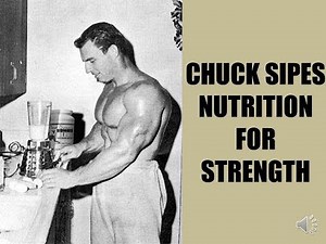 CHUCK SIPES' NUTRITIONAL PLAN FOR STRENGTH AND POWER!! GOLDEN ERA SERIES!!