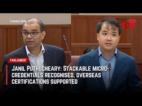 Janil Puthucheary: Stackable micro-credentials recognised, overseas certifications supported