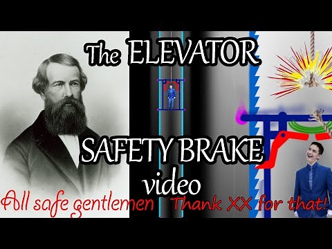 The ELEVATOR SAFETY BRAKE video ..."all safe gentlemen"