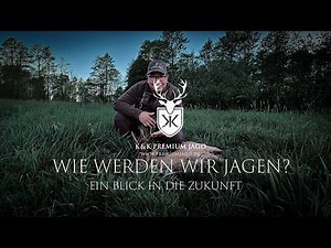 How will we hunt? A look into the future with K&K Premium Hunting