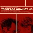 Trespass Against Us (2016) Cast and Crew, Trivia, Quotes, Photos, News and Videos - FamousFix