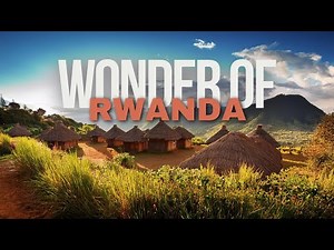 Wonders of Rwanda | The Most Amazing Places in Rwanda | Rwanda Travel guide