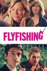 Flyfishing (2003) - AZ Movies