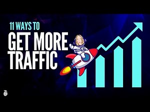 How to get Traffic to Your Website - 11 Ways to Increase Website Traffic