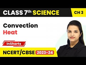 Convection | Class 7 Science Chapter 3 | Heat