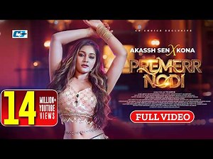 Premerr Nodi | প্রেমের নদী | Kona X Akassh Sen | Zaher Alvi | Zerin Khan | Bangla Item Song
