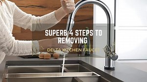Superb 4 Steps To Removing Delta Kitchen Faucet