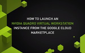 Google Cloud 平台上的 Quadro 虚拟工作站