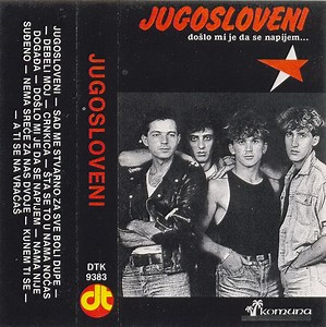 Jugosloveni - Došlo Mi Je Da Se Napijem...