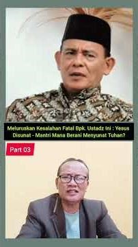 [Part 03] Correcting This Ustadz's Fatal Error: Jesus Was Circumcised! - How Would a Mantri Dare ...