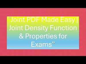 “Master Joint PDF in Minutes | Joint Density Function & Properties”