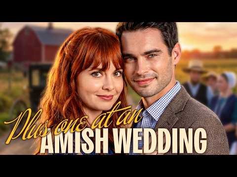 PLUS ONE AT AN AMISH WEDDING | Full Romance Movie | Galadriel Stineman, Kevin Joy