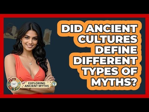 Did Ancient Cultures Define Different Types Of Myths? - Exploring Ancient Myths