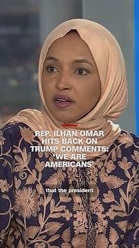 Rep. Ilhan Omar hits back on Trump comments: ‘We are Americans’