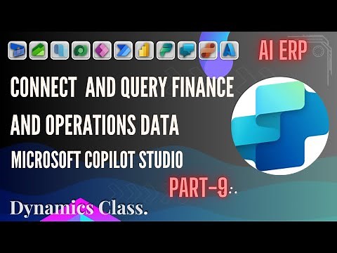 Part-9: Connect and Query Dynamics 365 Finance and operations data with Copilot studio