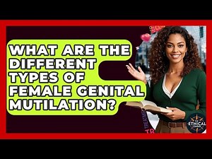 What Are The Different Types Of Female Genital Mutilation? - The Ethical Compass