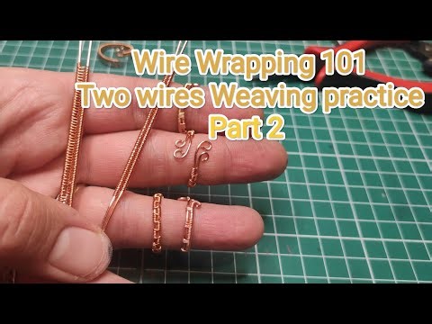 Wire Wrapping 101: Two wires weaving patterns (2)