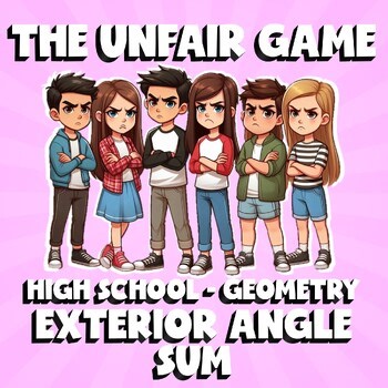 Exterior Angle Sum THE UNFAIR GAME - No Prep Geometry Math Review Activity
