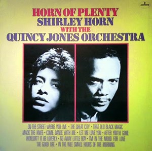 Shirley Horn With The Quincy Jones Orchestra - Horn Of Plenty