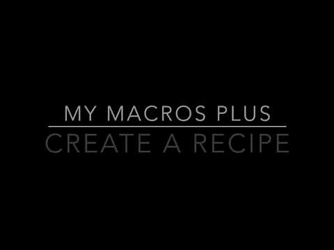 My Macros+ App Tutorial #3: Create a Recipe