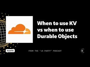 Cloudflare KV vs Durable Objects (Jon Kuperman)