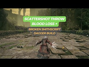 Scattershot Throw + Blood Loss: Smithscript Dagger Build
