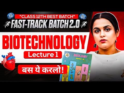 Class12th 12. Biotechnology | Lec = 1 |⚡Fast -🏃‍♂️ Track⚡Batch 2.0 || PYQs || By Tapi Miss