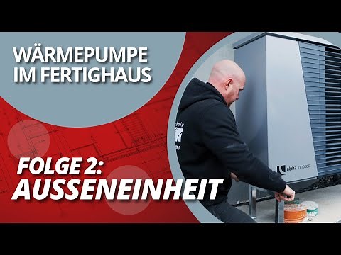 Wärmepumpe im Fertighaus #2: Außeneinheit der Luftwärmepumpe montieren und anschließen