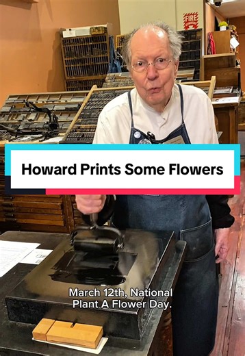 March 12th is National Plant A Flower Day! It’s a day to start preparing your garden for spring. For today, Howard letterpress printed an electrotype (copy of a woodcut) from the Bill Gaylord Collection. Bill was a longtime docent at the Sacramento History Museum and was a collector of letterpress cuts. He also was the person who trained Howard in the print shop 27 years ago. We have a few electrotypes similar to this one in our print shop where there is a small mortised box on top of the image.