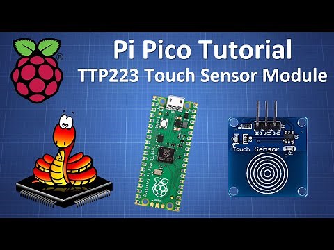 Raspberry Pi Pico Tutorial - TTP223 Capacitive Touch Sensor Module