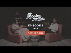 Episode 2 | From Reality TV to Fashion Icon: Ahmed Amer’s Journey