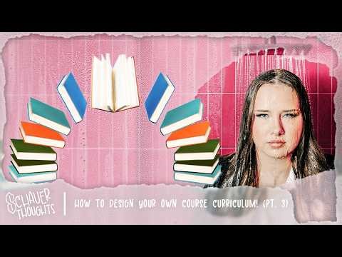 How to Design Your Own Course Curriculum! (Pt. 3) | Schauer Thoughts