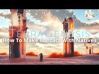 How To Make Contact With Natives - TerraGenesis Tutorials