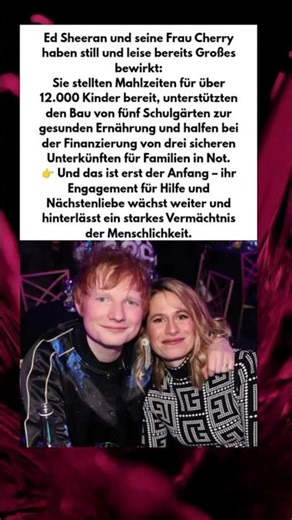 Ed Sheeran und seine Frau Hilfe für tausende Kinder ❤️✨ #wahregeschichte #alltagshelden #inspiration