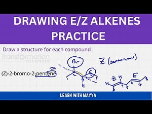 How To Draw E/Z Alkenes From Their Names | Learn With Mayya
